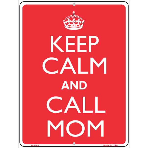 Keep Calm And Call Mom Metal Novelty Parking Sign