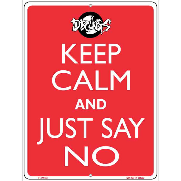 Keep Calm and Just Say No Metal Novelty Parking Sign