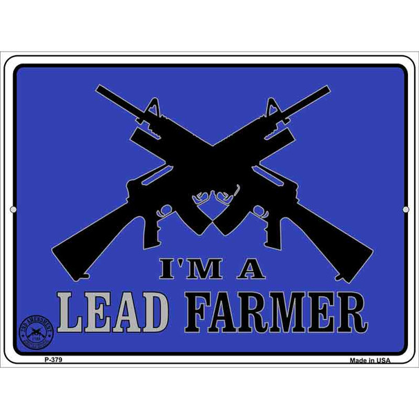 Im A Lead Farmer Metal Novelty Parking Sign