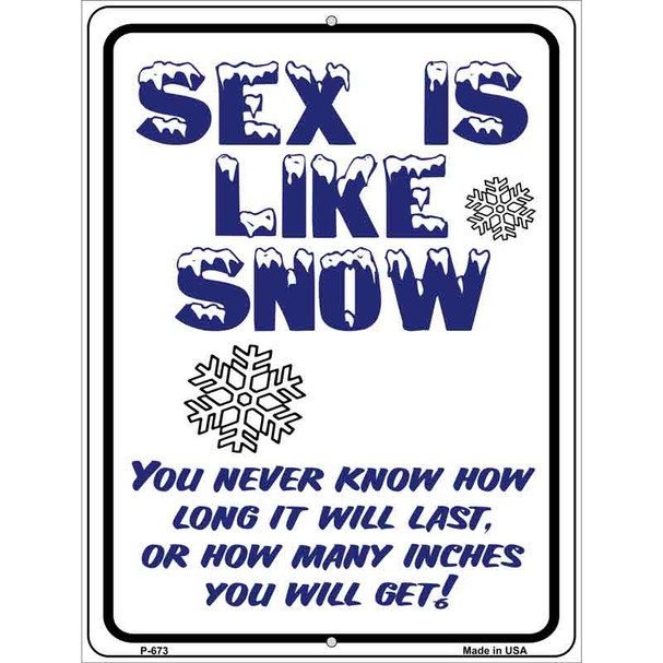 Sex is Like Snow Metal Novelty Parking Sign