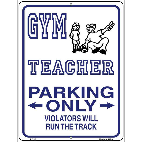 Gym Teacher Parking Metal Novelty Parking Sign