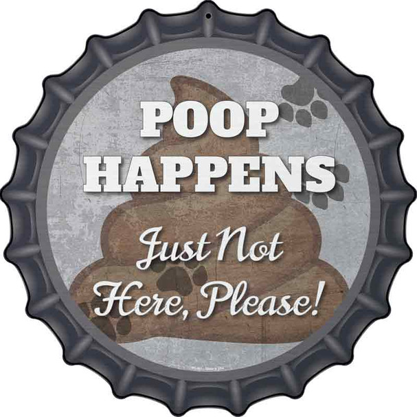 Poop Happens Novelty Metal Bottle Cap Sign BC-862