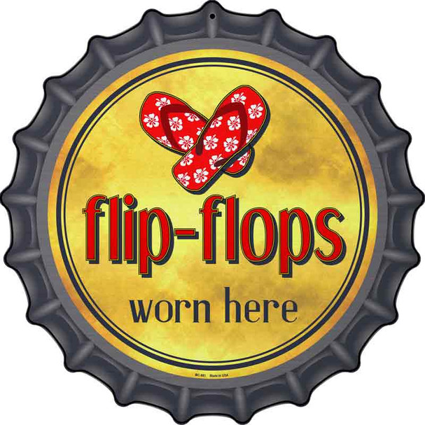 Flip Flops Worn Here Novelty Metal Bottle Cap Sign BC-881