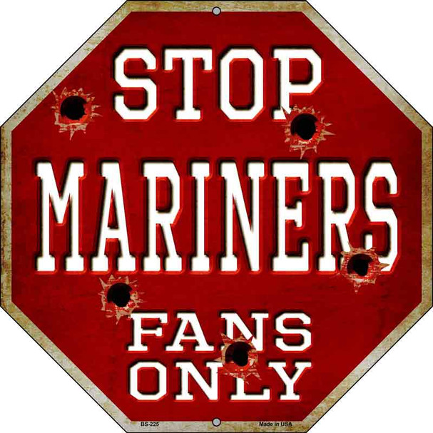 Mariners Fans Only Metal Novelty Octagon Stop Sign BS-225