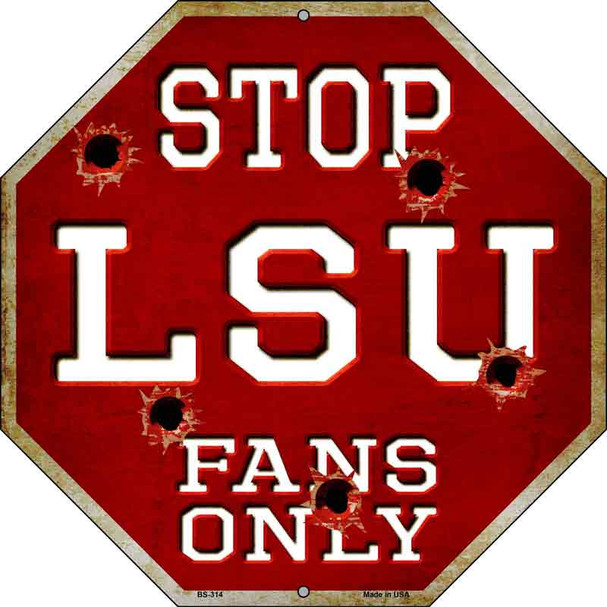 LSU Fans Only Metal Novelty Octagon Stop Sign BS-314