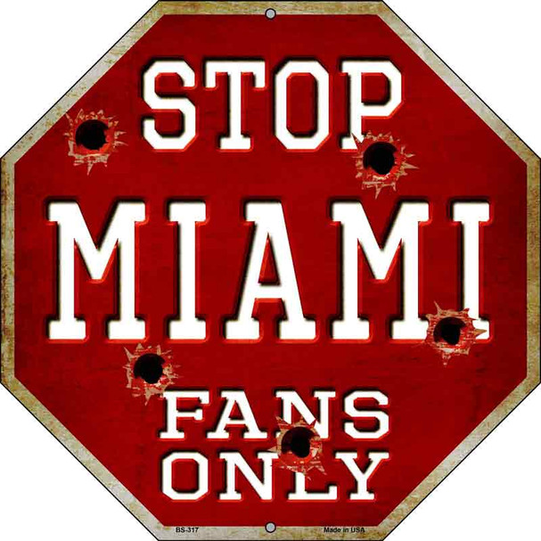 Miami Fans Only Metal Novelty Octagon Stop Sign BS-317
