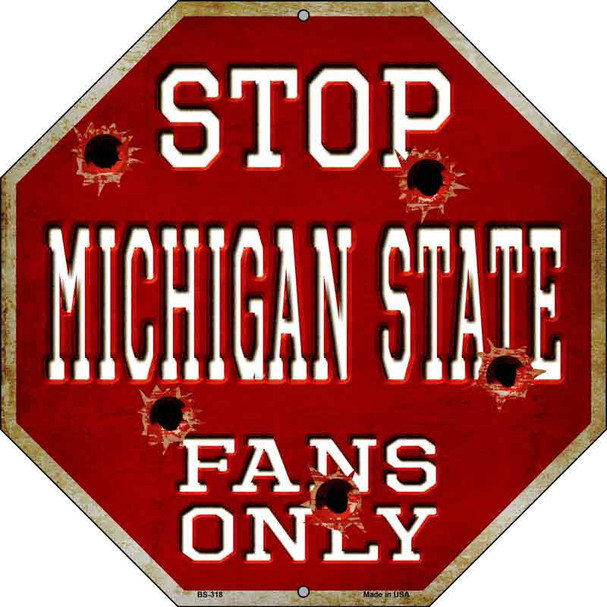 Michigan State Fans Only Metal Novelty Octagon Stop Sign BS-318