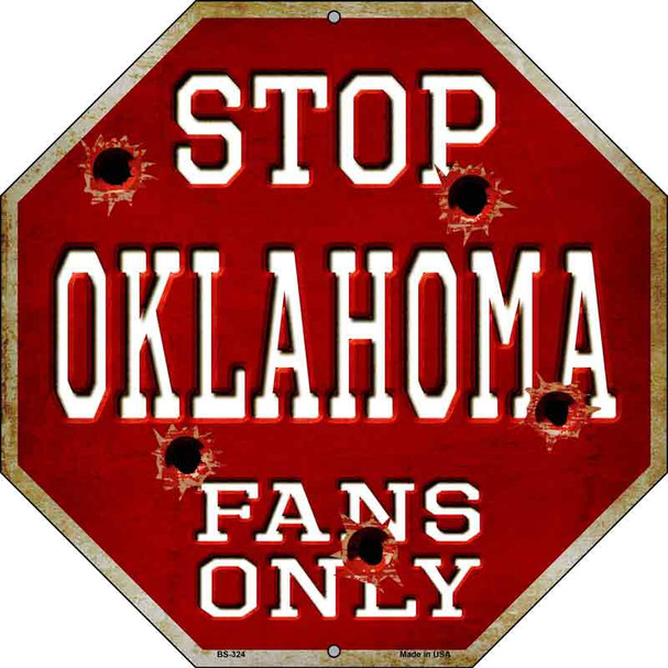 Oklahoma Fans Only Metal Novelty Octagon Stop Sign BS-324