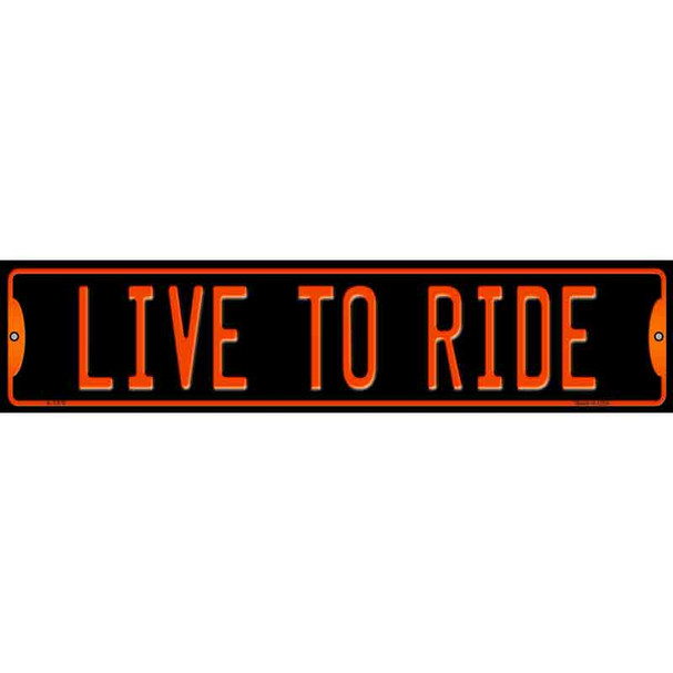 Live To Ride Novelty Metal Street Sign
