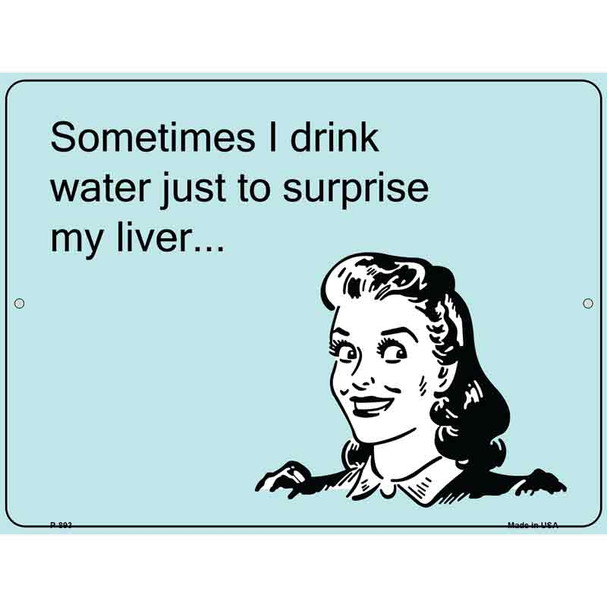 Sometimes I drink water E-Card Metal Novelty Parking Sign