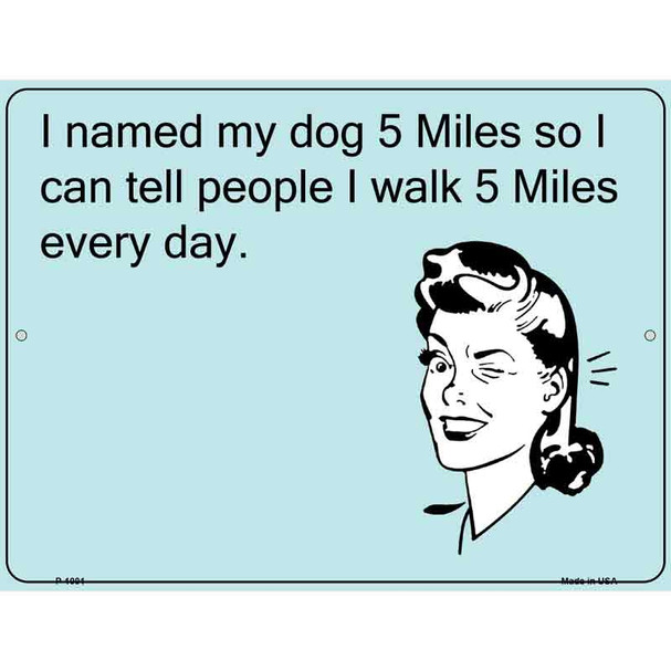 Named My Dog 5 Miles E-Cards Metal Novelty Parking Sign
