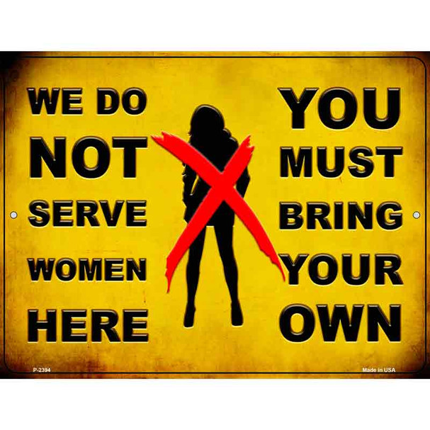 Bring Your Own Woman Novelty Metal Parking Sign