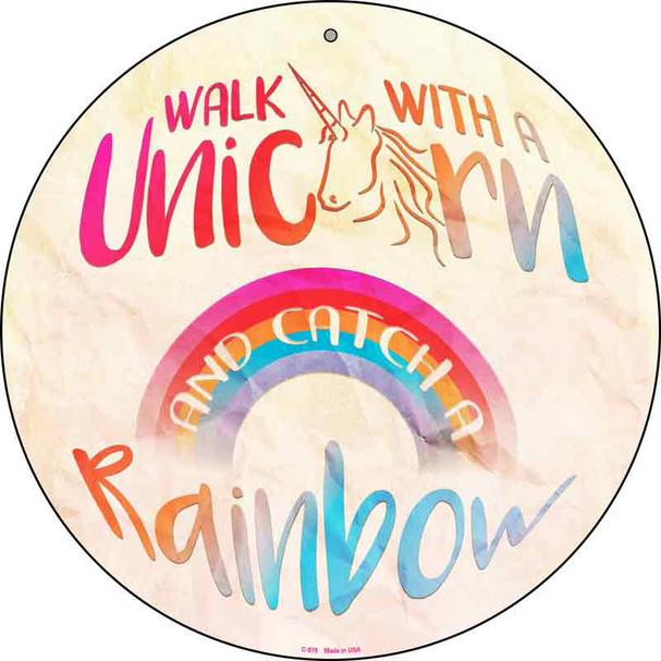 Walk with a Unicorn Novelty Metal Circular Sign C-978