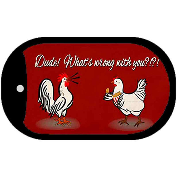 Dude What's Wrong With You Novelty Metal Dog Tag Necklace DT-11734