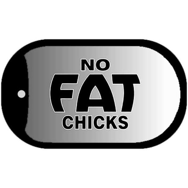 No Fat Chicks Novelty Metal Dog Tag Necklace DT-5242