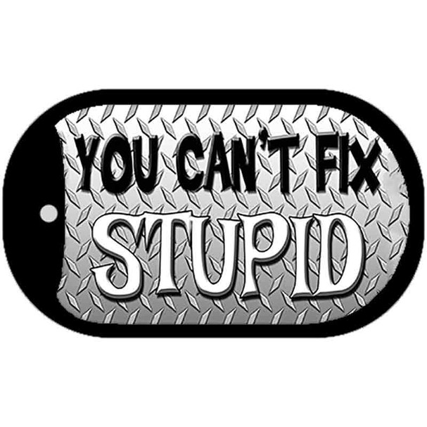 You Cant Fix Stupid Novelty Metal Dog Tag Necklace DT-839