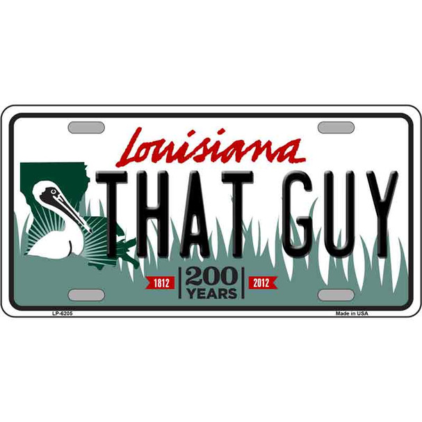 That Guy Louisiana Novelty Metal License Plate