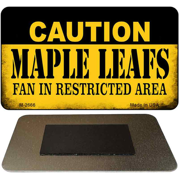 Caution Maple Leafs Fan Area Novelty Metal Magnet M-2666