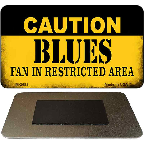 Caution Blues Fan Area Novelty Metal Magnet M-2682