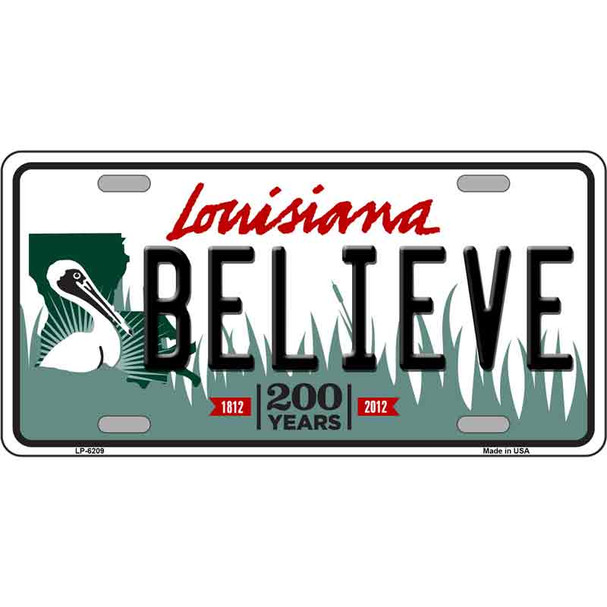 Believe Louisiana Novelty Metal License Plate