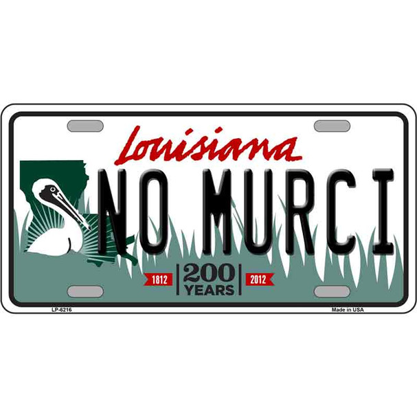 No Murci Louisiana Novelty Metal License Plate