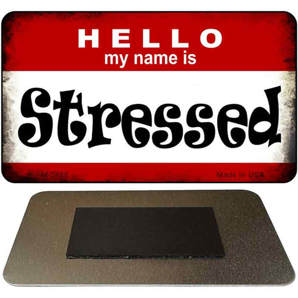 Hello My Name Is Streesed Novelty Metal Magnet M-5188