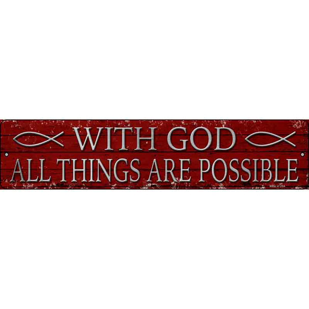 All Things Are Possible Novelty Metal Street Sign