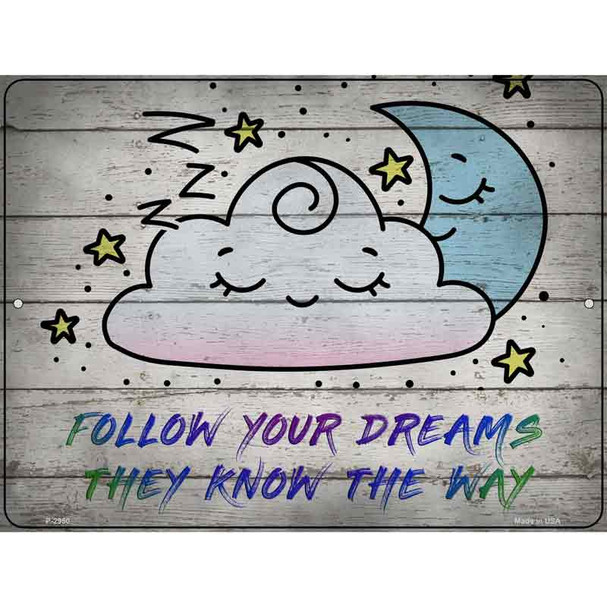 Follow Your Dreams Novelty Metal Parking Sign