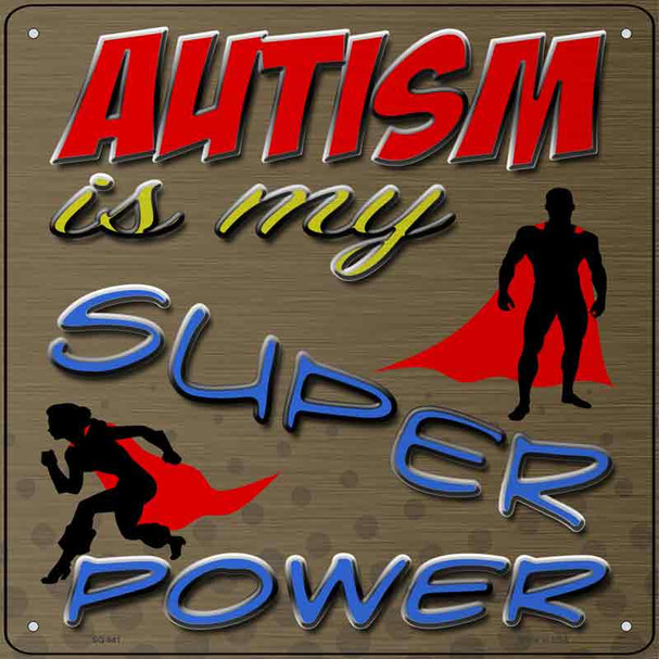 Autism Super Power Novelty Metal Square Sign