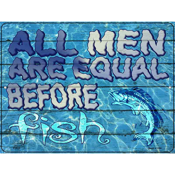 All Men Are Equal Before Fish Novelty Metal Parking Sign