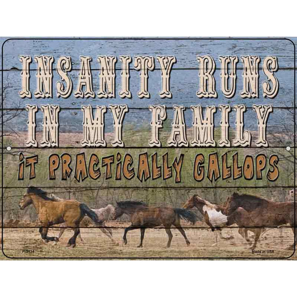 Insanity Runs In My Family Novelty Metal Parking Sign P-3134