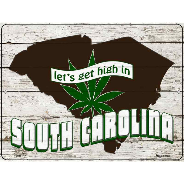 Get High In South Carolina Novelty Metal Parking Sign