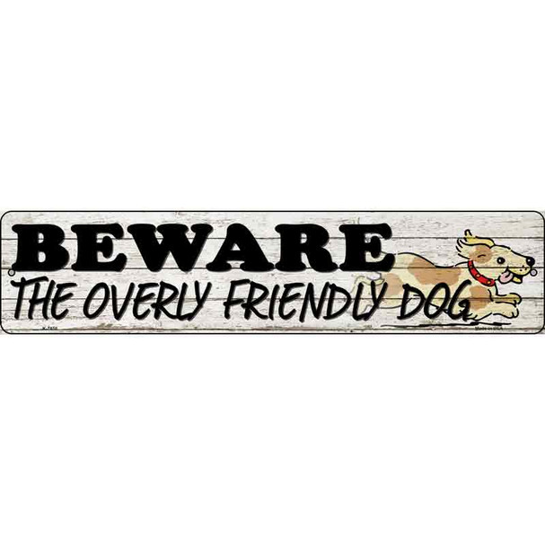 Beware Over Friendly Dog Novelty Metal Street Sign