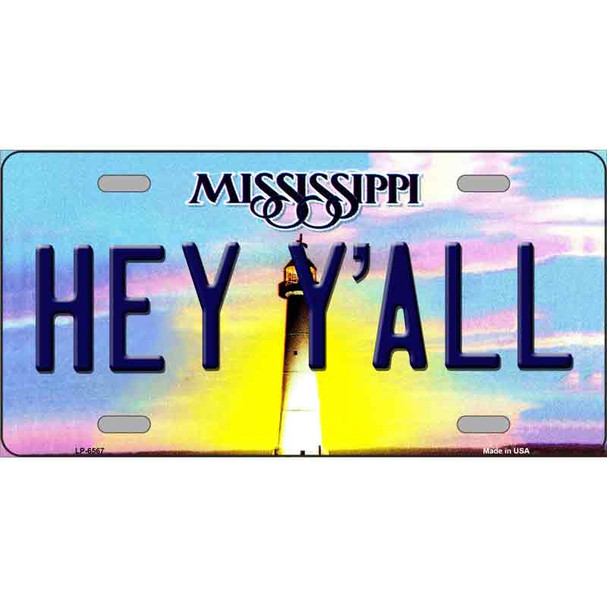 Hey Y'All Mississippi Novelty Metal License Plate
