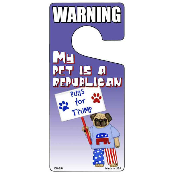 My Pet Is A Republican Novelty Metal Door Hanger DH-254