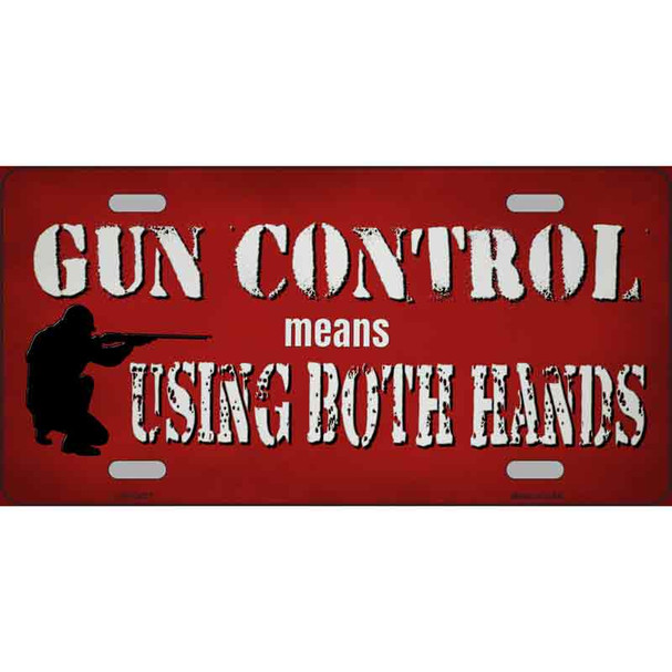 Gun Control Use Both Hands Novelty Metal License Plate Tag