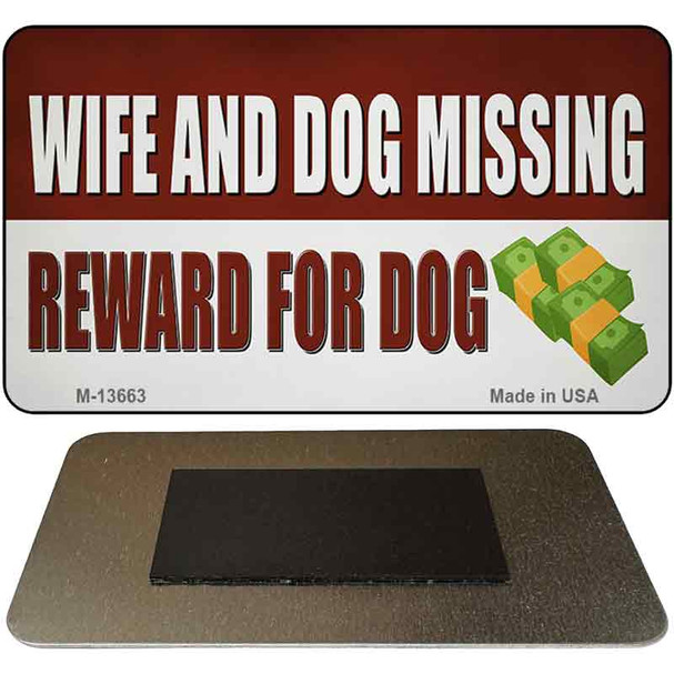 Wife And Dog Missing Novelty Metal Magnet M-13663