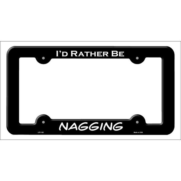 Nagging Novelty Metal License Plate Frame LPF-162