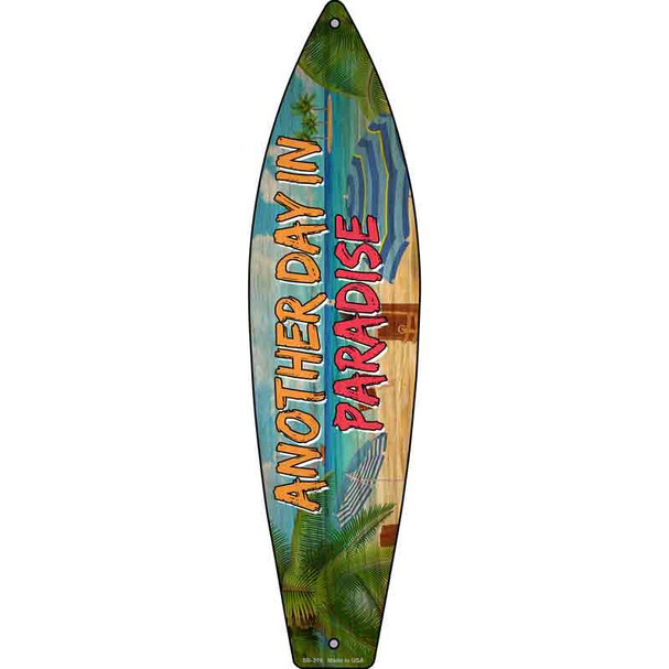 Another Day In Paradise Beach Novelty Metal Surfboard Sign