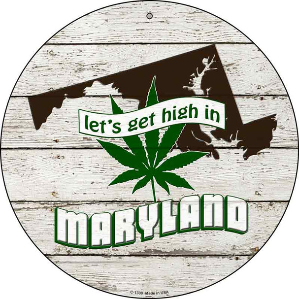 Lets Get High In Maryland Novelty Metal Circle C-1309