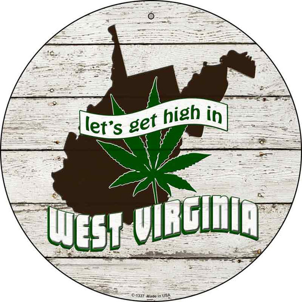 Lets Get High In West Virginia Novelty Metal Circle C-1337