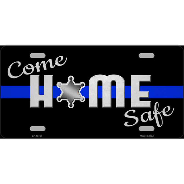 Come Home Safe Novelty Metal License Plate Tag