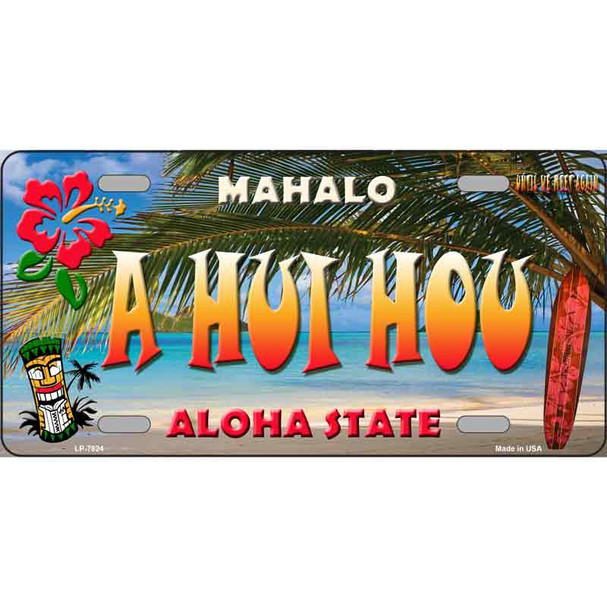 A Hui Hou Hawaii State Novelty Metal License Plate