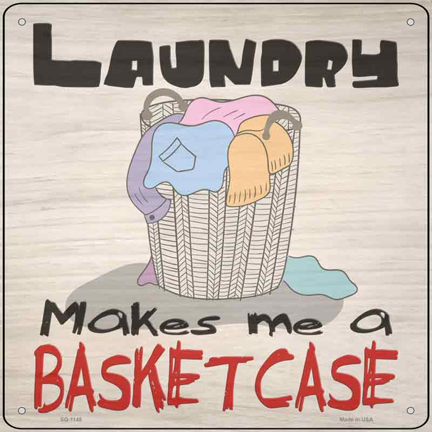 Laundry Basketcase Novelty Metal Square Sign