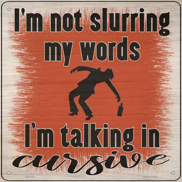 Im Talking In Cursive Novelty Metal Square Sign