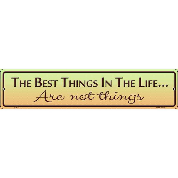 Best Things In Life Metal Novelty Street Sign