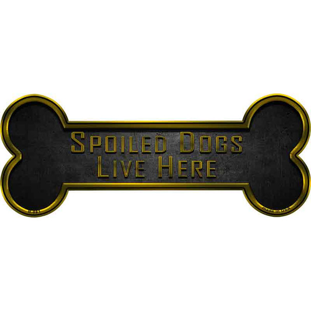 Spoiled Dogs Live Here Novelty Metal Bone Magnet