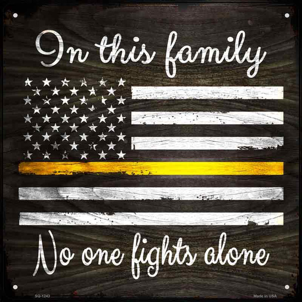 No One Fights Alone Yellow Novelty Metal Square Sign