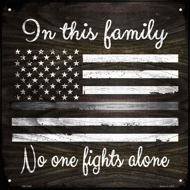 No One Fights Alone Gray Novelty Metal Square Sign