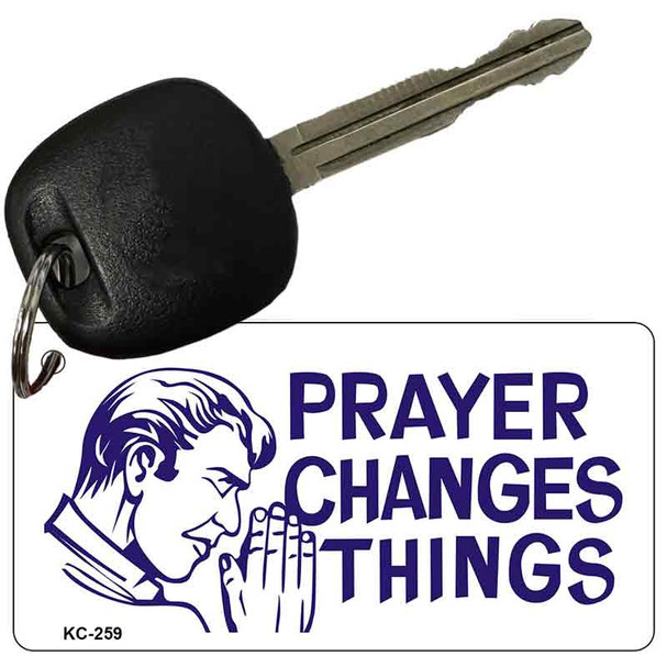 Prayer Changes Everything Novelty Aluminum Key Chain KC-259